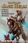 Image for Captain Jack Helm : A Victim of Texas Reconstruction Violence