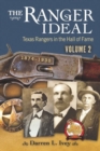 Image for The Ranger Ideal Volume 2 : Texas Rangers in the Hall of Fame, 1874-1930