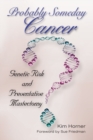 Image for Probably Someday Cancer : Genetic Risk and Preventative Mastectomy