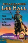 Image for Texas Ranger Lee Hall : From the Red River to the Rio Grande