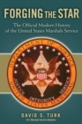 Image for Forging the Star : The Official Modern History of the United States Marshals Service