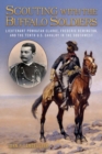 Image for Scouting with the Buffalo Soldiers : Lieutenant Powhatan Clarke, Frederic Remington, and the Tenth U.S. Cavalry in the Southwest