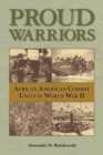 Image for Proud warriors  : African American combat units in World War II