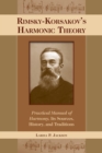 Image for Rimsky-Korsakov&#39;s Harmonic Theory : Practical Manual of Harmony, Its Sources, History, and Traditions