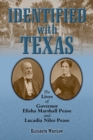 Image for Identified with Texas : The Lives of Governor Elisha Marshall Pease and Lucadia Niles Pease