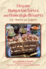 Image for Elegant Hungarian tortes and homestyle desserts for American bakers