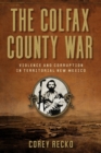 Image for The Colfax County War Volume 22