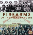 Image for Firearms of the Texas Rangers : From the Frontier Era to the Modern Age