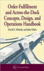 Image for Order-Fulfillment and Across-the-Dock Concepts, Design, and Operations Handbook