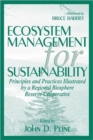 Image for Ecosystem Management for Sustainability : Principles and Practices Illustrated by a Regional Biosphere Reserve Cooperative