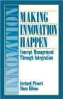 Image for Making Innovation Happen : Concept Management Through Integration