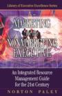 Image for Marketing for the Nonmarketing Executive : An Integrated Resource Management Guide for the 21st Century