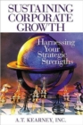 Image for Sustaining corporate growth  : harnessing your strategic stengths