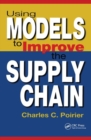 Image for Modeling supply chain success  : a manager&#39;s guide to using models to improve the supply chain