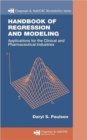 Image for Handbook of regression and modeling  : applications for the clinical and pharmaceutical industries