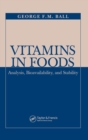 Image for Vitamins in foods  : analysis, bioavailability, and stability