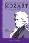 Image for Getting the most out of Mozart  : the instrumental works