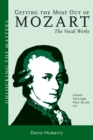 Image for Getting the most out of Mozart  : the vocal works