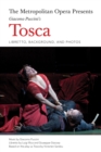 Image for The Metropolitan Opera Presents: Puccini&#39;s Tosca: The Complete Libretto