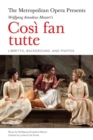 Image for The Metropolitan Opera Presents: Mozart&#39;s CosI fan tutte: The Complete Libretto