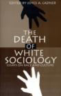 Image for The Death of White Sociology