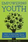 Image for Empowering Youth : How to Encourage Young Leaders to Do Great Things