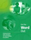 Image for Get the Word Out : Ready-to-Use Communication Tools &amp; Ideas for Asset Builders Everywhere