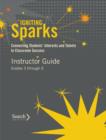 Image for Igniting sparks  : connecting students&#39; interests and talents to classroom success: Instructor guide, grades 3 through 6