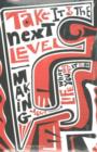 Image for Take It to the Next Level (Pack of 20) : Making Your Life What You Want It to Be