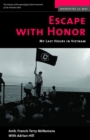 Image for Escape with Honor : My Last Hours in Vietnam