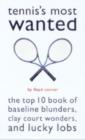 Image for Tennis&#39;S Most Wanted