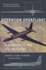 Image for Operation Overflight  : a memoir of the U-2 incident