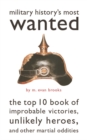 Image for Military History&#39;s Most Wanted (TM)