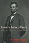 Image for Lincoln&#39;S American Dream : Clashing Political Perspectives