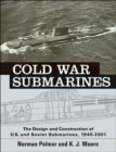 Image for Cold war submarines  : the design and construction of US and Soviet submarines, 1945-2001