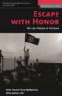 Image for Escape with honor  : my last hours in Vietnam