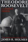 Image for Theodore Roosevelt and World Order