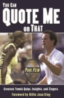 Image for You can quote me on that  : greatest tennis quips, insights, and zingers