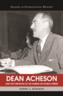 Image for Dean Acheson and the Creation of an American World Order