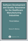 Image for Software Development and Quality Assurance for the Healthcare Manufacturing Industries, Third edition