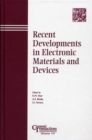 Image for Recent Developments in Electronic Materials and Devices