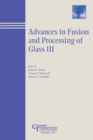 Image for Advances in Fusion and Processing of Glass III