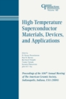 Image for High-Temperature Superconductor Materials, Devices, and Applications : Proceedings of the 106th Annual Meeting of The American Ceramic Society, Indianapolis, Indiana, USA 2004