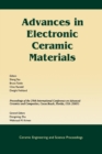 Image for Advances in Electronic Ceramic Materials : A Collection of Papers Presented at the 29th International Conference on Advanced Ceramics and Composites, Jan 23-28, 2005, Cocoa Beach, FL, Volume 26, Issue