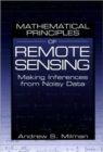 Image for Mathematical Principles of Remote Sensing : Making Inferences from Noisy Data
