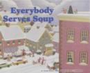 Image for Everybody Serves Soup