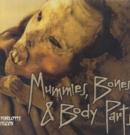 Image for Mummies, Bones And Body Parts