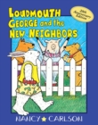 Image for Loudmouth George and the New Neighbors.