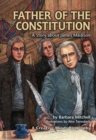 Image for Father of the Constitution: A Story about James Madison