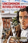 Image for Uncommon Revolutionary: A Story About Thomas Paine.